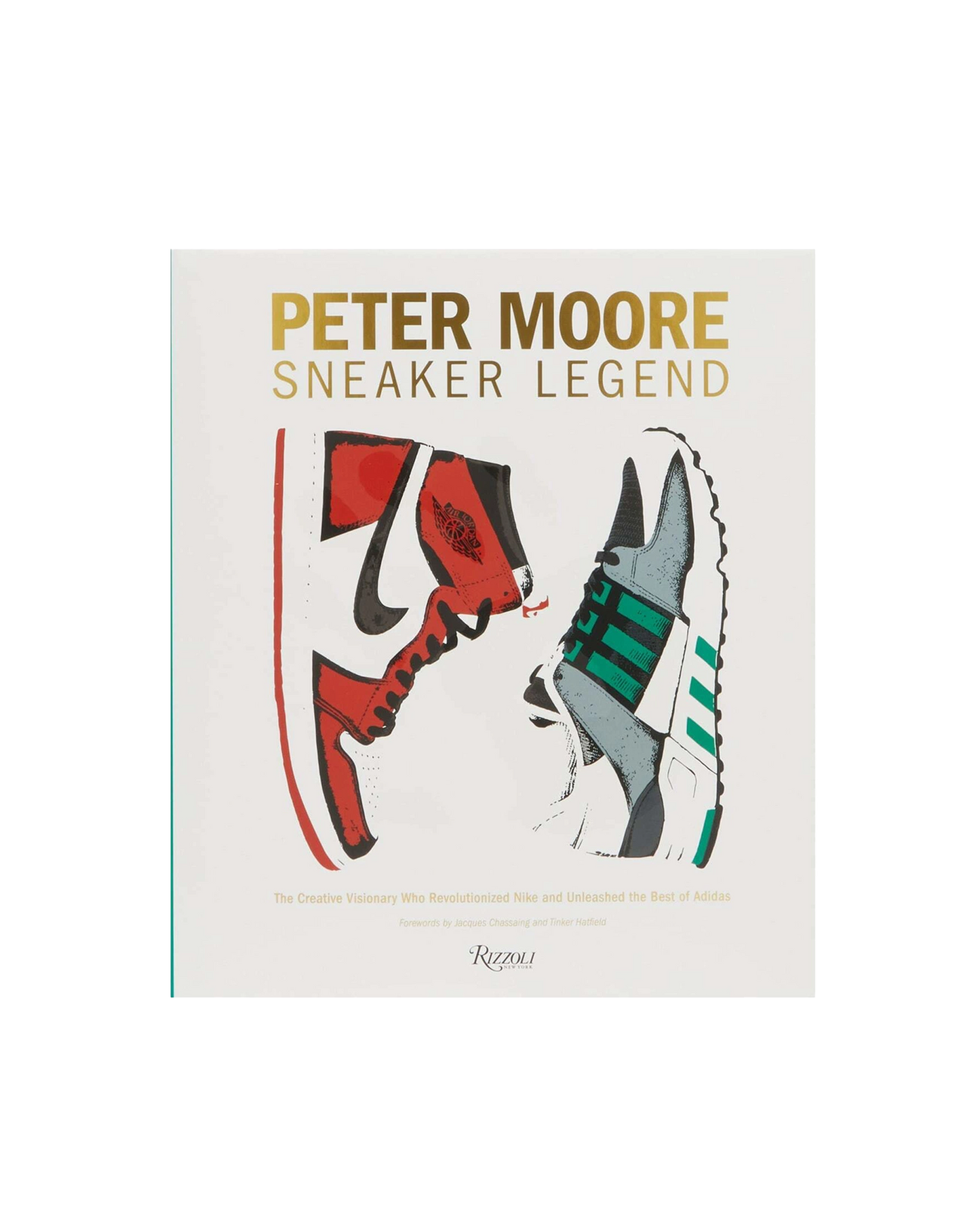 Peter Moore: Sneaker Legend: The Designer Who Revolutionized Nike and Adidas