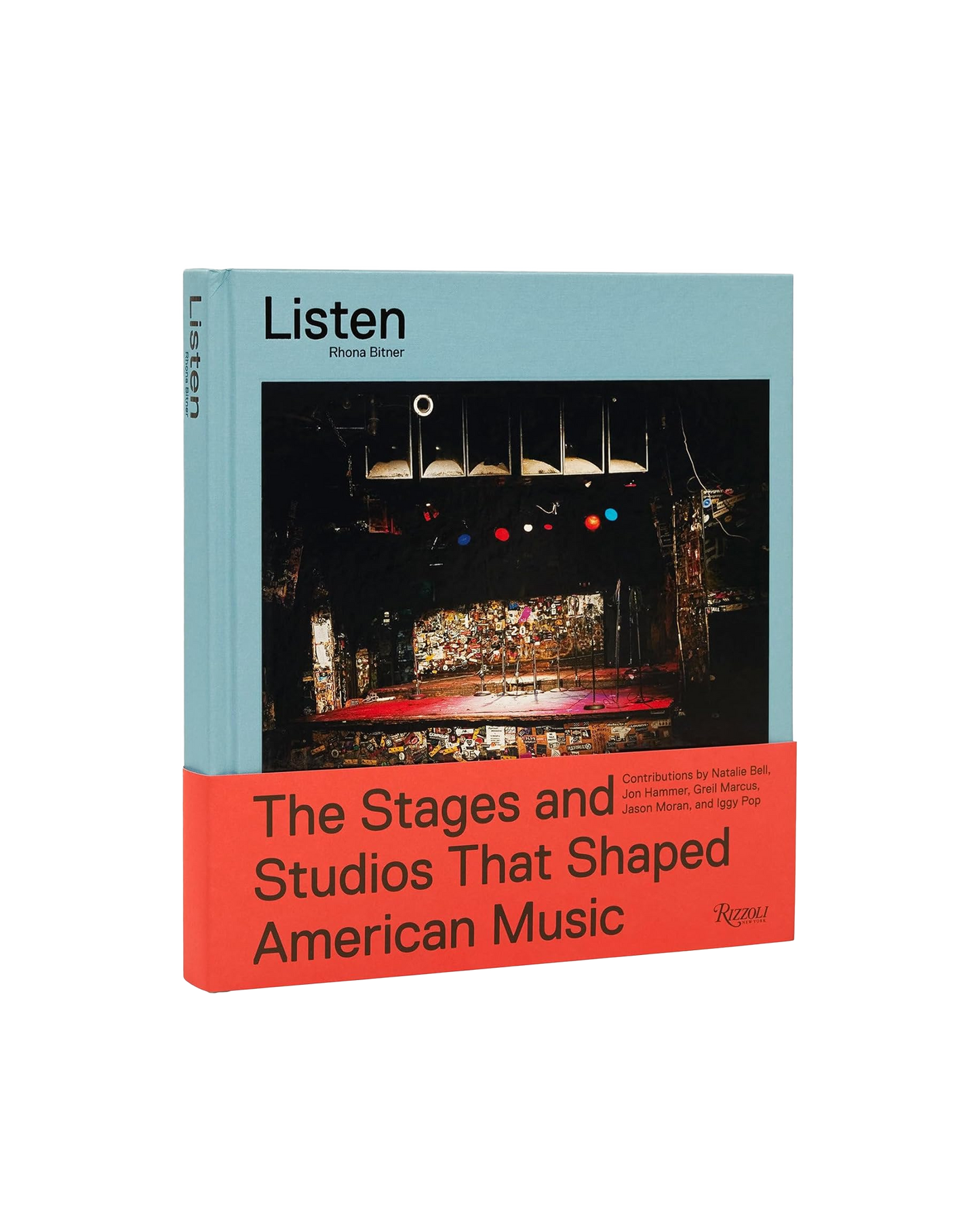 Listen: The Stages and Studios That Shaped American Music