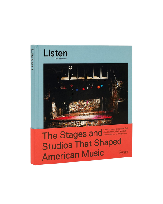 Listen: The Stages and Studios That Shaped American Music